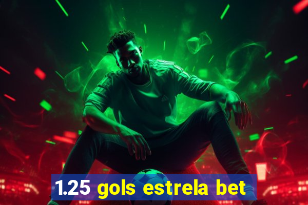 1.25 gols estrela bet